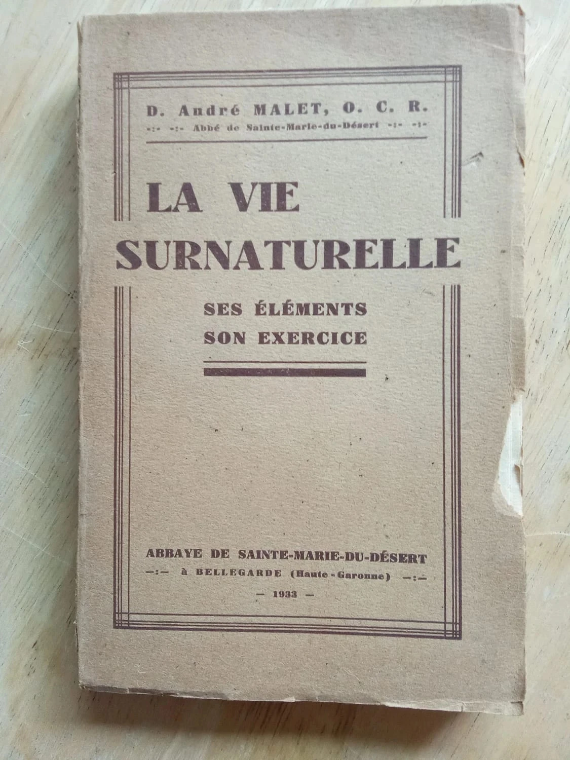 La vie surnaturelle, ses éléments, son exercice, par André Malet